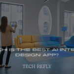 Which is the Best AI Interior Design App?
