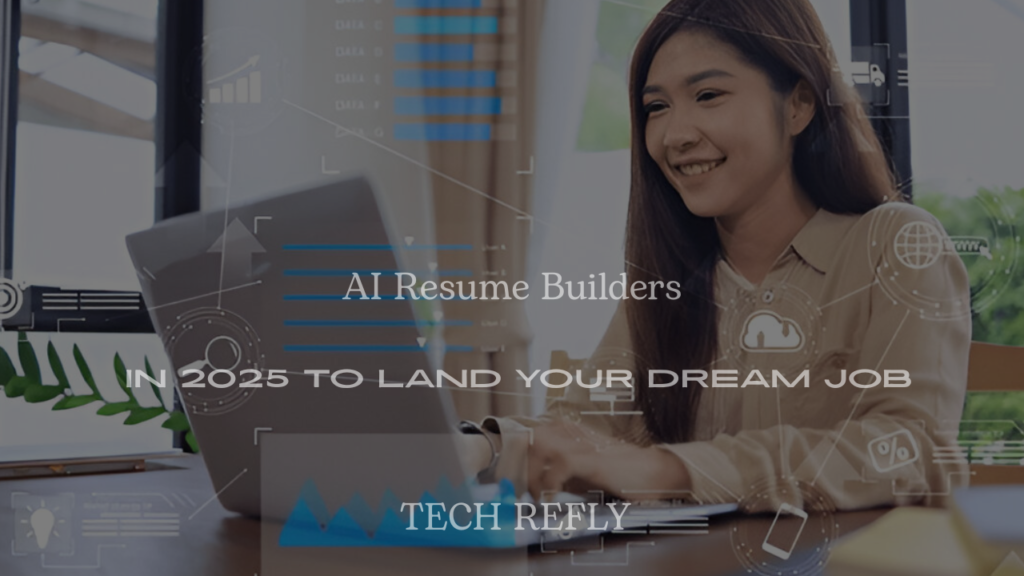 Top 10 AI Resume Builders in 2025 to Land Your Dream Job